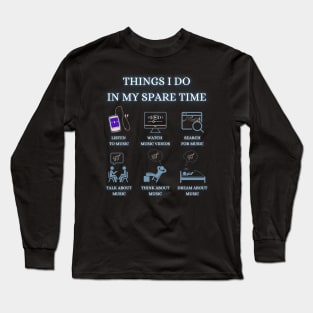 Things I do in my spare time - Funny Quotes Long Sleeve T-Shirt